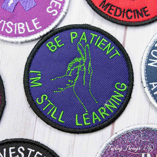 BE PATIENT I'M STILL LEARNING 3" Patch - P19